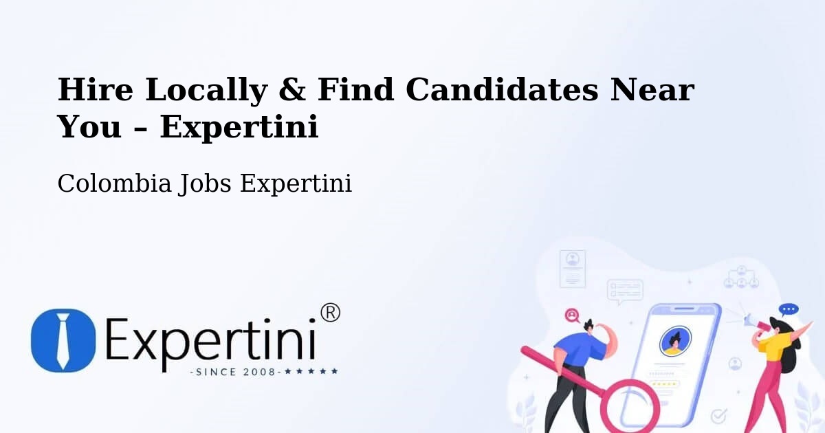 Hire Locally in Apulo – Find Qualified Candidates Near You - Apulo, Colombia Jobs Expertini