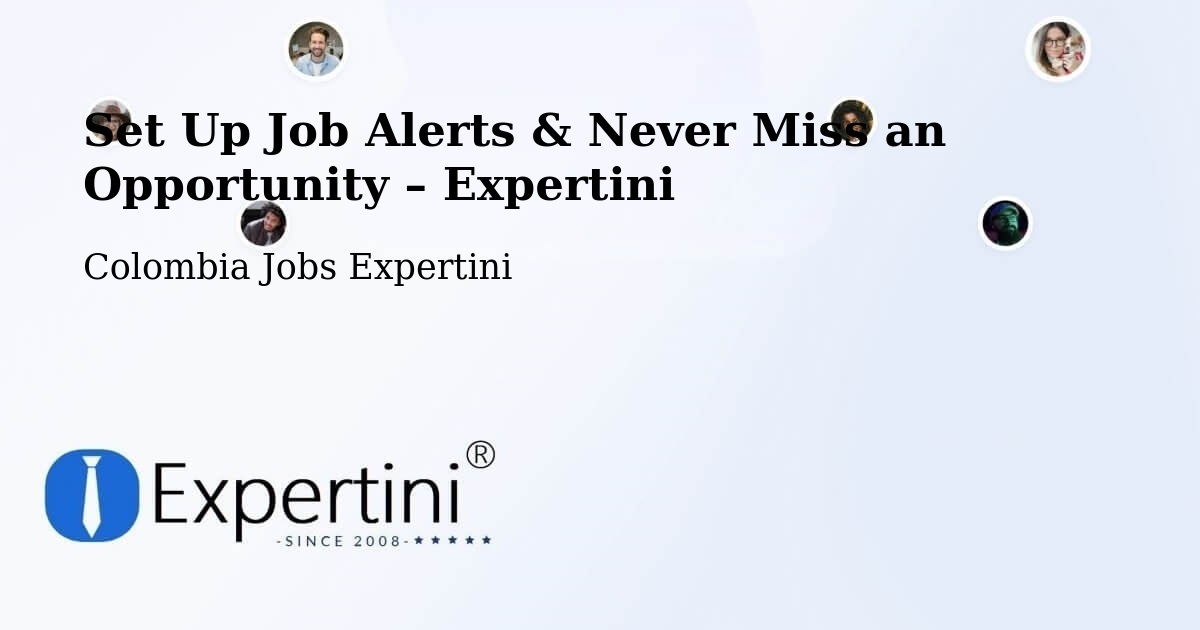 Job Alerts Guide – Get Notified About New Jobs in Apulo - Apulo, Colombia Jobs Expertini