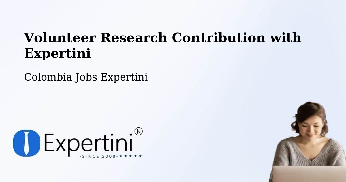 Volunteer Research Contribution Program – Apulo - Colombia Jobs Expertini